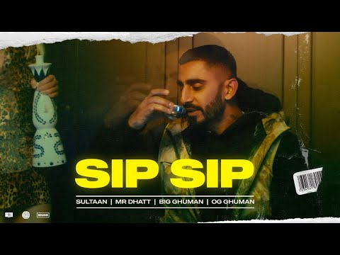 SIP SIP (Official Video) Sultaan |Mr Dhatt|Big Ghuman|Og Ghuman| New Punjabi Songs 2023