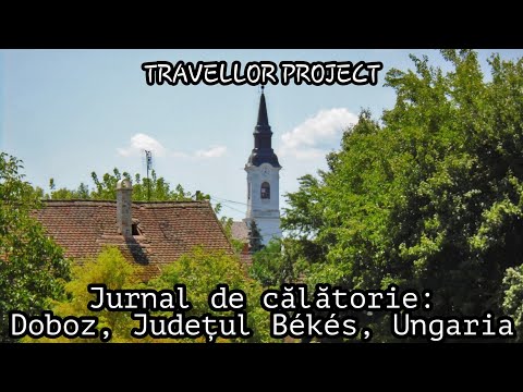 Jurnal de călătorie: Doboz, Districtul Békéscsaba, Județul Békés, Ungaria