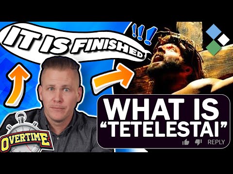Digging into Jesus's Phrase: "It Is Finished" (Tetelestai in Greek) | Overtime