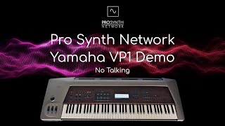Video thumbnail for Yamaha VP1 Demo - No Talking by Pro Synth Network