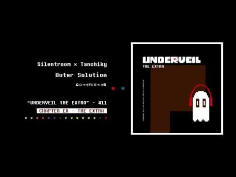 11. Silentroom × Tanchiky - Outer Solution | UNDERVEIL THE EXTRA