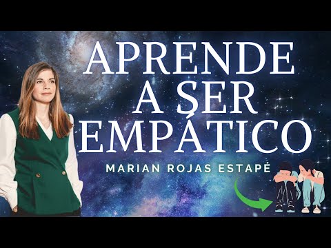 ✅ Cómo Desarrollar la Empatía | Sé una Persona Empática - MARIAN ROJAS ESTAPÉ