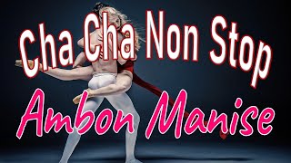 Download lagu CHA CHA NON STOP  |  AMBON MANISE  |  PART 02 mp3