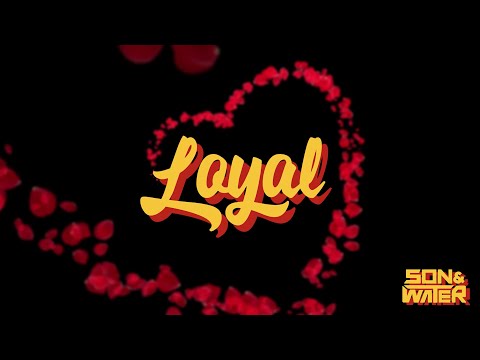 Son & Water - Loyal (Official Lyric Video)