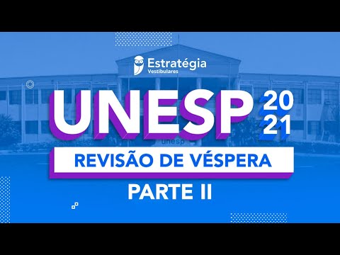 UNESP 2021 - Segunda Fase - Revisão de Véspera - Parte 2
