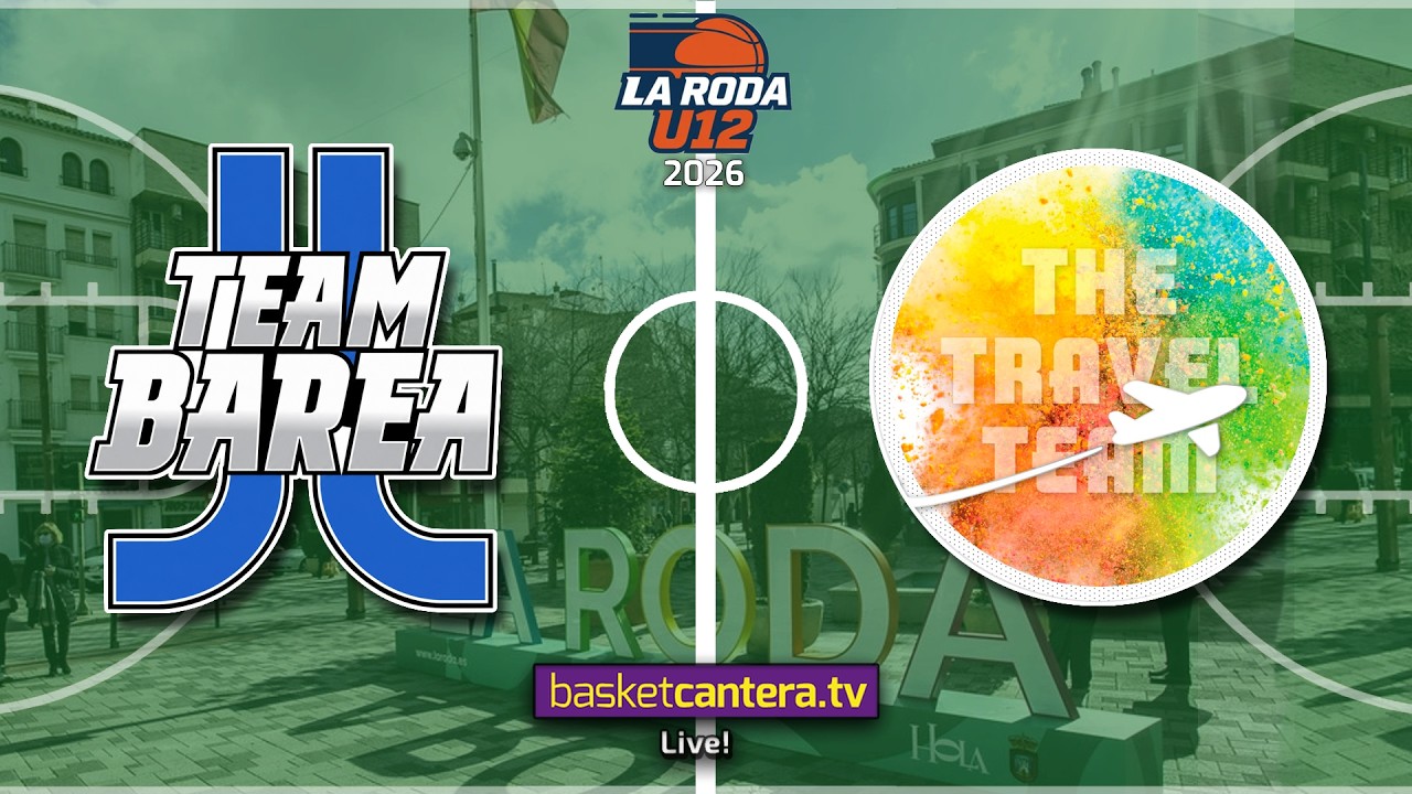 #Directo U12M. TEAM BAREA vs THE TRAVEL TEAM.- Torneo Alevín Masc. La Roda Future Stars 2026