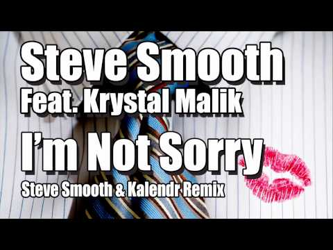 Steve Smooth feat. Krystal Malik - I'm Not Sorry (Steve Smooth & Kalendr Remix)