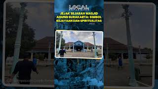 Jejak Sejarah Masjid Agung Surakarta: Simbol Kejayaan dan Spiritualitas