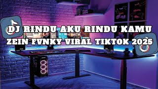 Download lagu DJ RINDU AKU RINDU KAMU JADI SATU ZEIN FVNKY VIRAL TIKTOK 2025 mp3