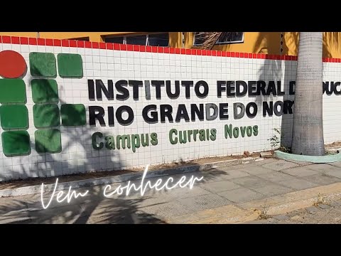IFRN CAMPUS CURRAIS NOVOS - Venha conhecer
