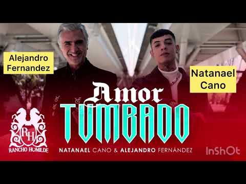 Natanael Cano x Alejandro Fernández - Amor Tumbado [