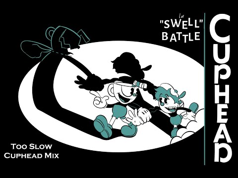 [FNF] SWELL BATTLE - [TOO SLOW CUPHEAD MIX] [V4] [FT. @StarBoyMyio] [+FLP]