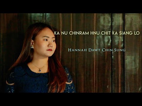 Ramhla Thar//KA NU CHINRAM HNU CHIT KA SIANG LO//Hannah Dawt Chin Sung