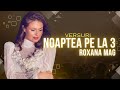 ROXANA MAG - Noaptea Pe La 3 (remix) versuri / lyrics