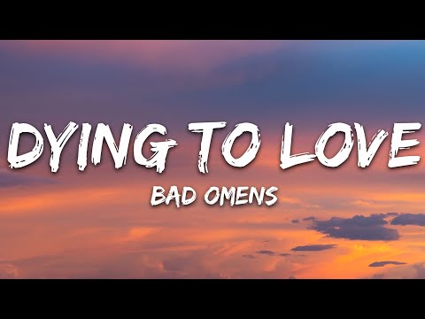 Bad Omens - Dying To Love (Lyrics)