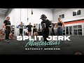 Split Jerk Masterclass - Saturday Sessions