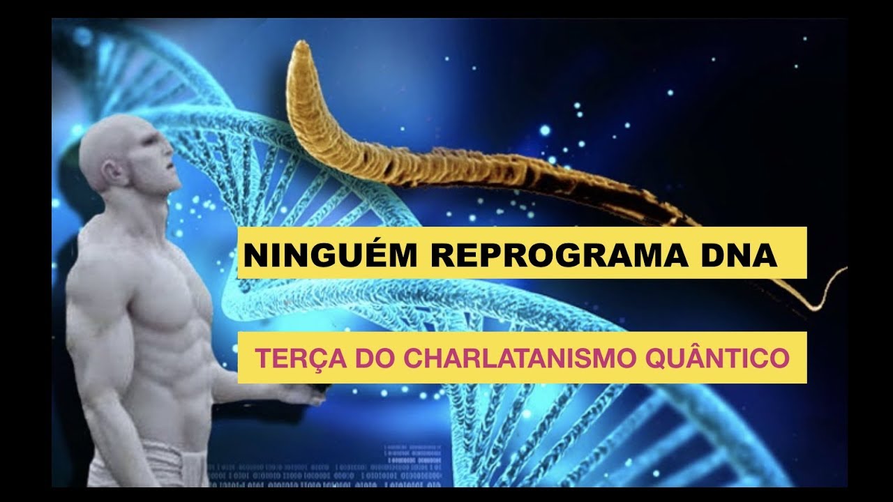 A FARSA DA REPROGRAMAÇÃO (QUÂNTICA) DE DNA • Deepak Chopra • Física e Afins