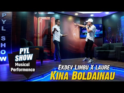 Ekdev Limbu X Laure - KINA BOLDAINAU || PYL SHOW || Musical Performance