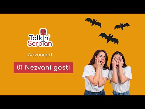 Talkin' Serbian - Advanced - 01 Unwelcome Guests (Nezvani gosti)