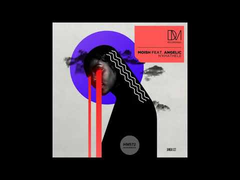 MoIsh & Angelic _ N'Khathele (Original Mix)