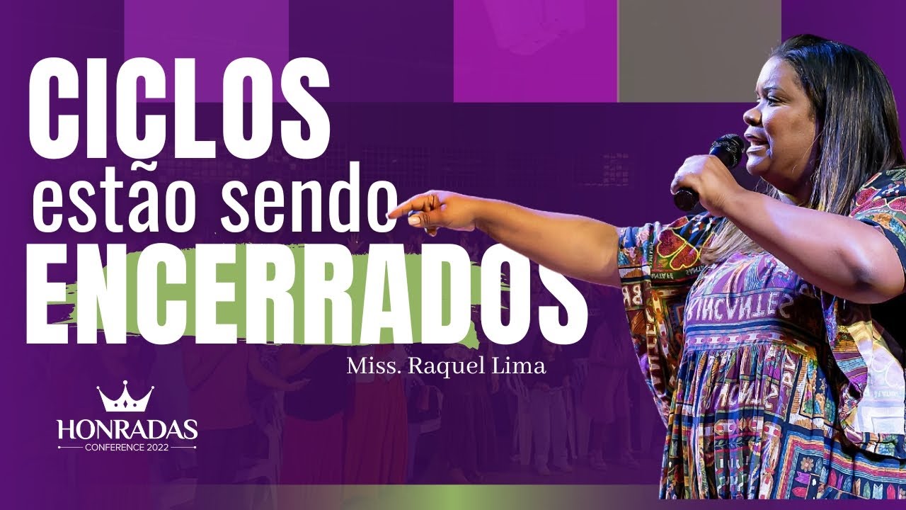 CICLOS ESTÃO SENDO ENCERRADOS | Raquel Lima