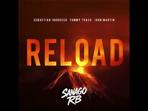 Sebastian Ingrosso, Tommy Trash, John Martin - Reload (Sanago RB Hard Dance Remix)