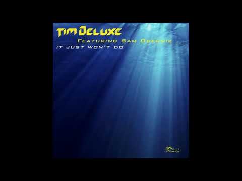 Tim Deluxe feat.  Sam Obernik - It just won't do HQ