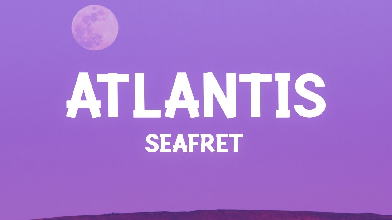 Atlantis (Sped Up Version)