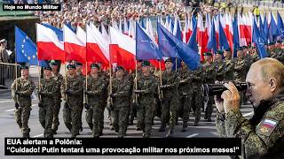 EUA alertam a Polônia: “Cuidado! Putin tentará uma provocação militar nos próximos meses!”