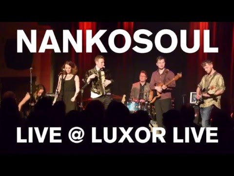 NankoSoul - Love And Happiness, Live @LuxorLive