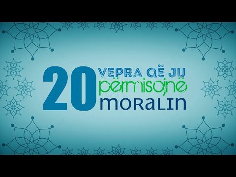 20 vepra që ju përmisojnë moralin