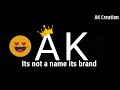 AK Its Not A Name Its Brand