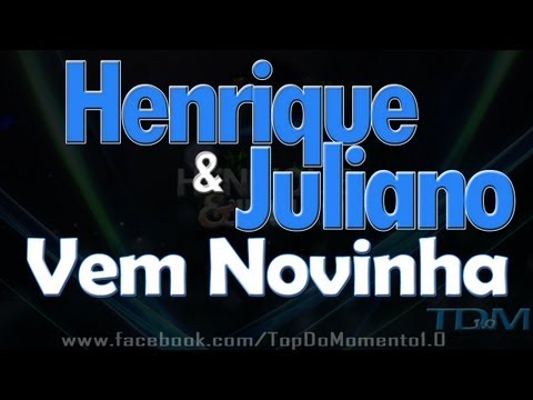 Henrique & Juliano - Vem Novinha