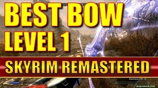 Skyrim Remastered - How to Get the Best Bow at LEVEL 1 (Special Edition)