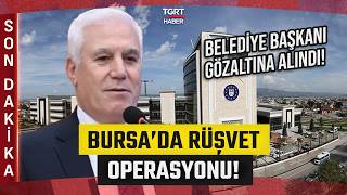 Bursa Büyükşehir Belediyesi'ne Operasyon: Belediye Başkanı Mustafa Boz