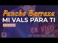 Pancho Barraza - Mi Vals para Ti (En Vivo) (Audio Oficial)