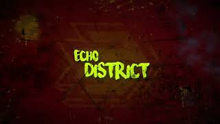 Let It ECHO - Echo District [Official Lyrics Video]