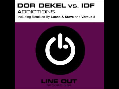 Dor Dekel vs IDF - Addictions (Versus 5 Remix) Part 1 & Part 2 Available now on Beatport.com