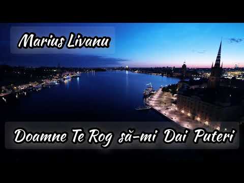 Marius Livanu-Doamne te rog să-mi dai Puteri. | Cântare Minunată.🕊