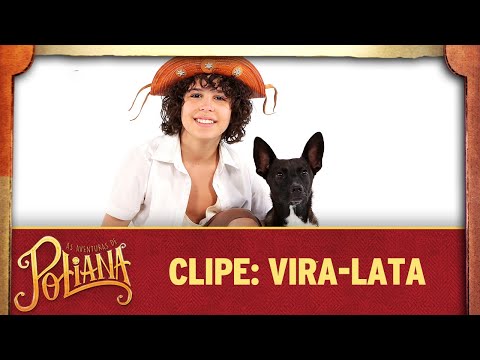 As Aventuras de Poliana | Clipe: Vira-lata