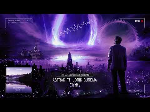 Astrak ft. Jorik Burema - Clarity [HQ Edit]