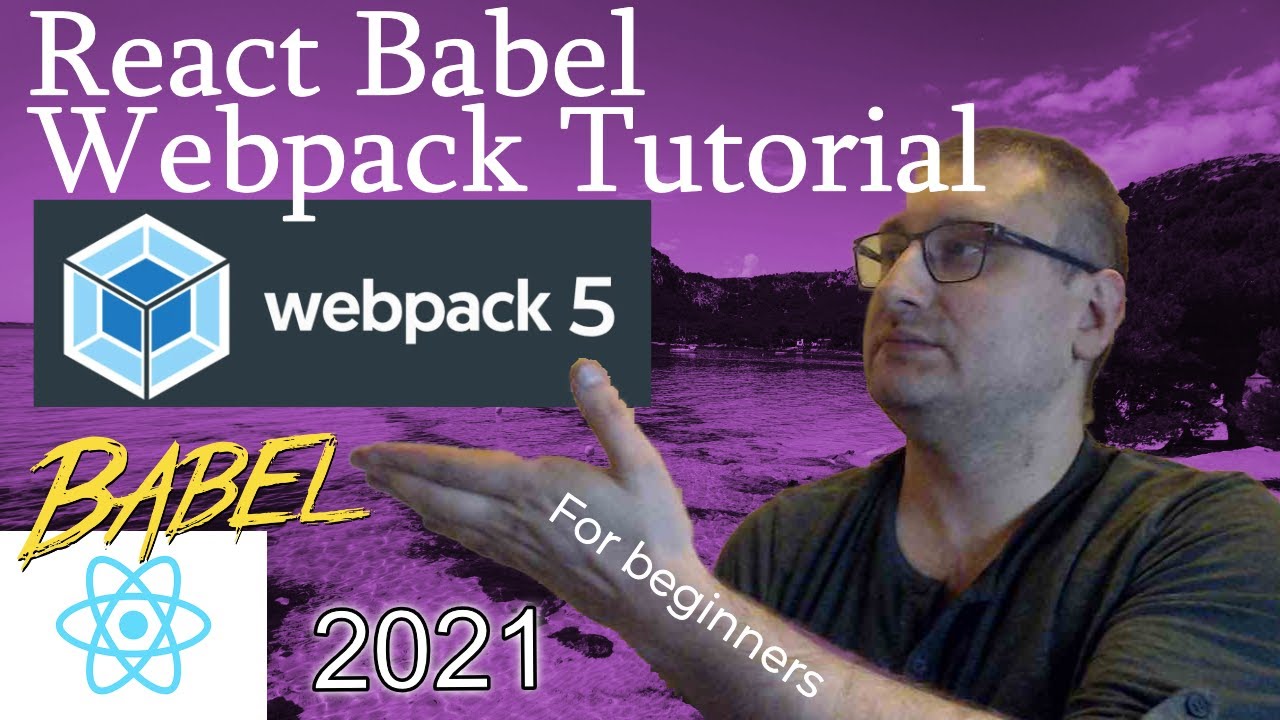 React Babel Webpack Tutorial For Beginners 2021