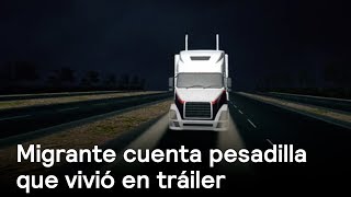Migrante que estuvo adentro de tráiler en Texas cuenta la historia - En Punto con Denise Maerker