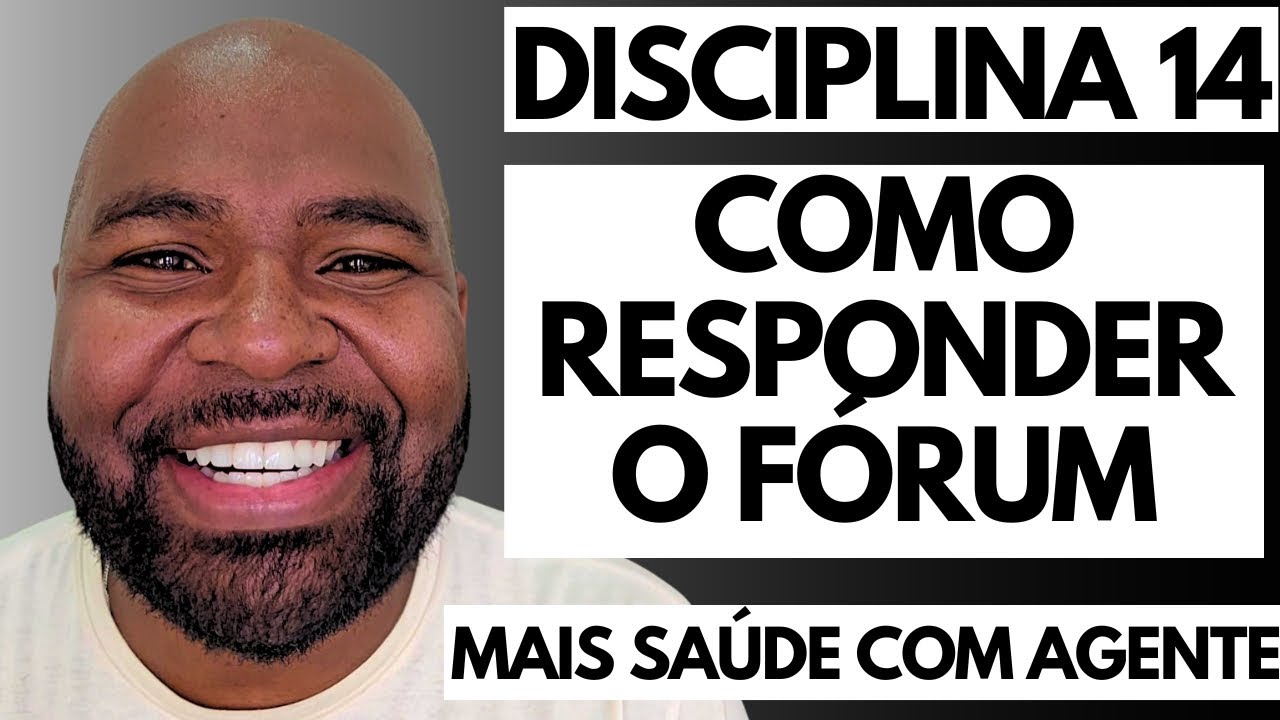 Mais Saúde Com Agente - Como Responder o Fórum da Disciplina 14 e Tirar Nota 10