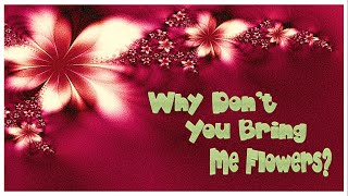 Roxette - Why Don't You Bring Me Flowers? (Lyrics)