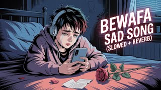 Download lagu Bewafa Sad Song 😭 (Slowed   Reverb) | Heartbreak Lofi Mix | Hindi Sad Songs 2025 mp3