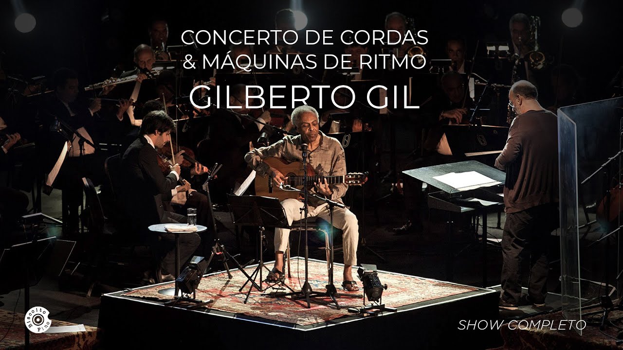 Gilberto Gil | Concerto de Cordas & Máquinas de Ritmo (Show Completo)