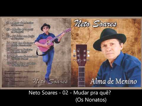 Neto Soares - 02  mudar pra quê
