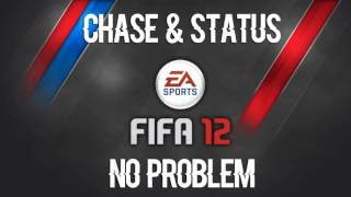 Chase &amp; Status - No Problem (FIFA 12 Soundtrack)