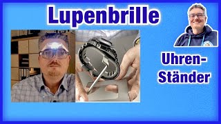 Uhren: Lupe und Ständer | Bessere Alternativen